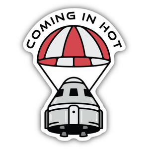 Coming in Hot Space Capsule Sticker, 3in