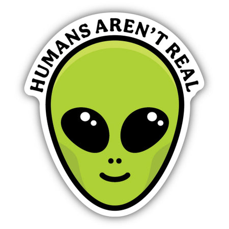 Humans Aren't Real Alien Head Sticker, 3in