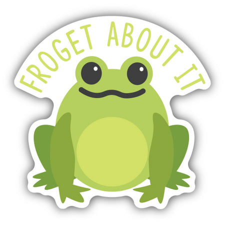 Forget About It Frog Sticker, 3in