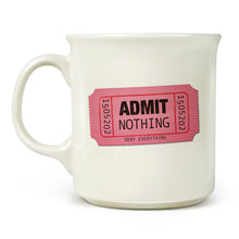 Load image into Gallery viewer, Say Anything Porcelain Mug, Admit Nothing. 16oz