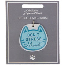 Load image into Gallery viewer, Don't Stress Meowt Pet Collar Charm