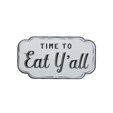 Load image into Gallery viewer, Embossed Enameled Metal Time To Eat Y'all Sign
