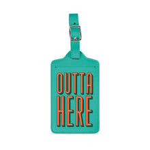 Load image into Gallery viewer, Outta Here Wander Ware Luggage Tag