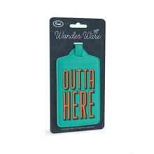 Load image into Gallery viewer, Outta Here Wander Ware Luggage Tag
