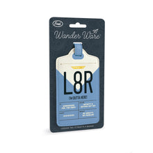 Load image into Gallery viewer, L8R Wander Ware Luggage Tag