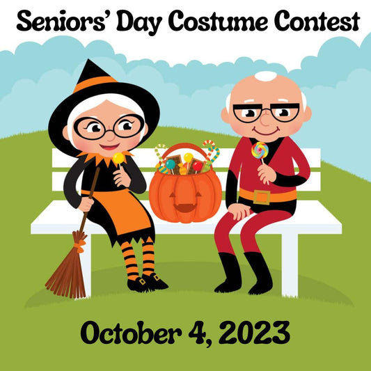 October 4, 2023 - Senior's Day Costume Contest - 10am to 6pm