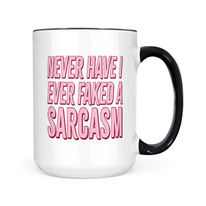 Never Have I Faked Sarcasm
