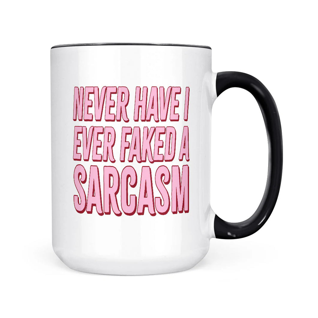 Never Have I Faked Sarcasm