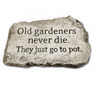 Garden Stone, 10in, Old Gardeners Never Die