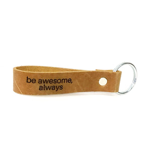 Engraved Leather Keychain, Be Awesome, Always