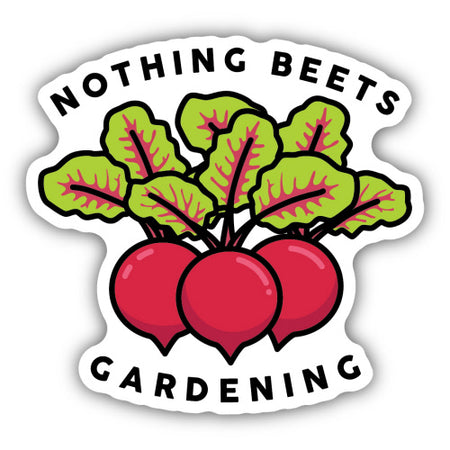 Nothing Beets Gardening Sticker, 3in
