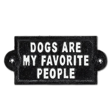 Dogs are my Favorite People Metal Sign