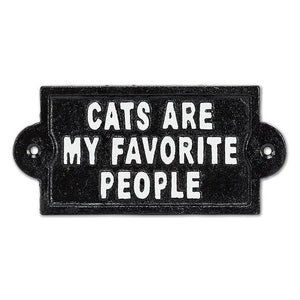 Cats are my Favorite People Metal Sign