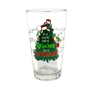 In a World Full of Grnchs Be a Griswold Pint Glass