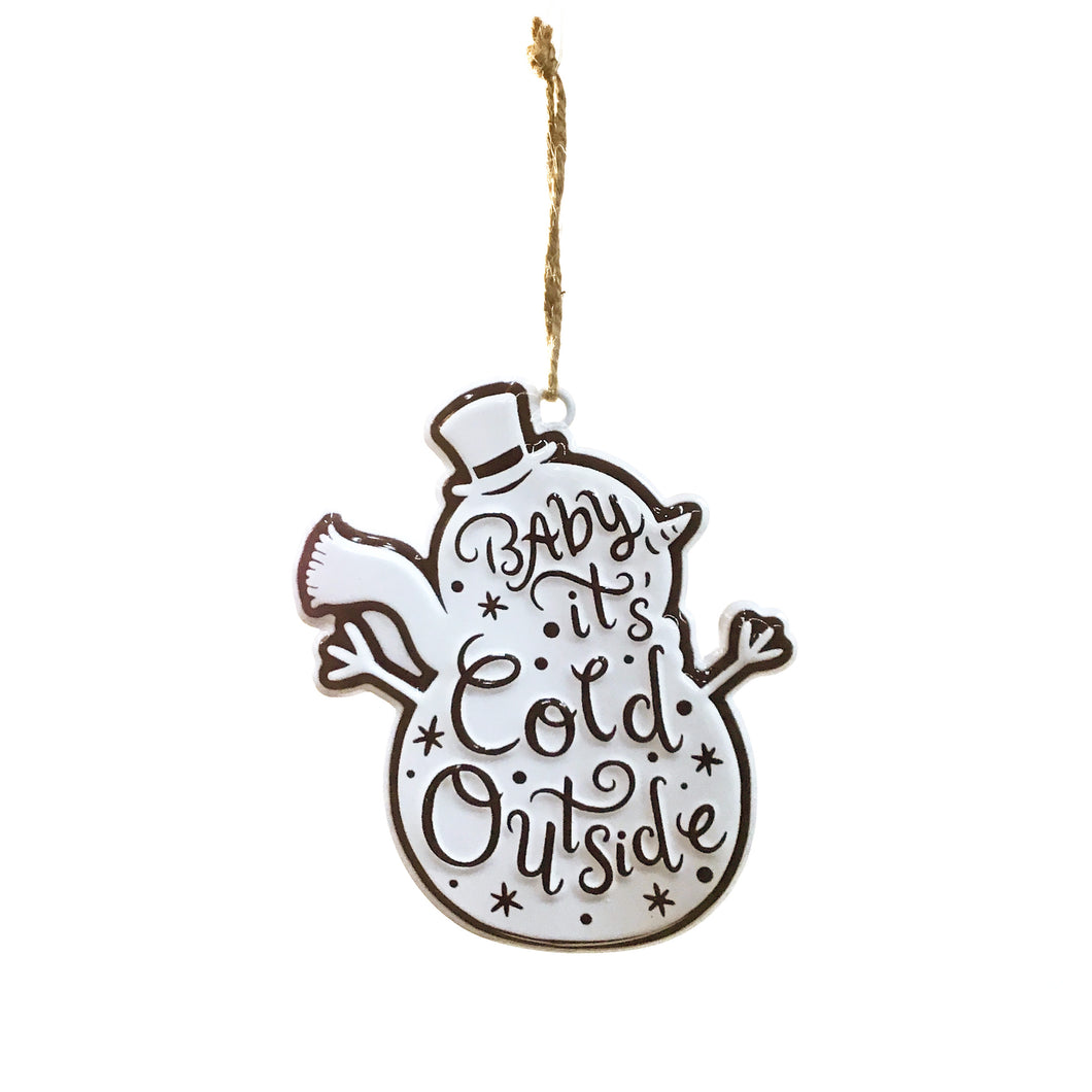 Metal Snowman Ornament, Baby It's Cold Outside