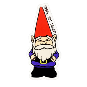 Gnope Not Today Gnome Sticker, 3in