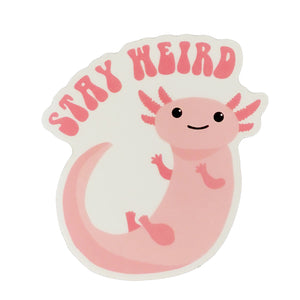 Stay Weird Axolotl Sticker, 3in