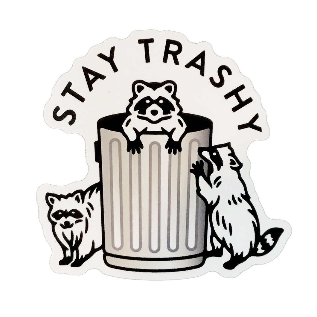 Stay trashy Raccoonsl Sticker, 3in