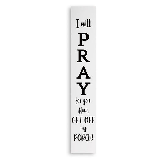 Pray For You Porch Sign