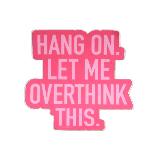 Hang on. Let me over think this
