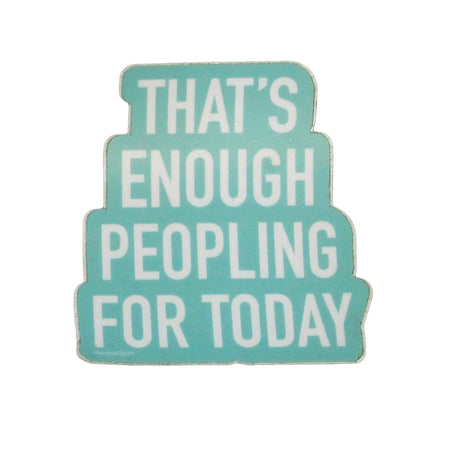 That's enough peopling for today