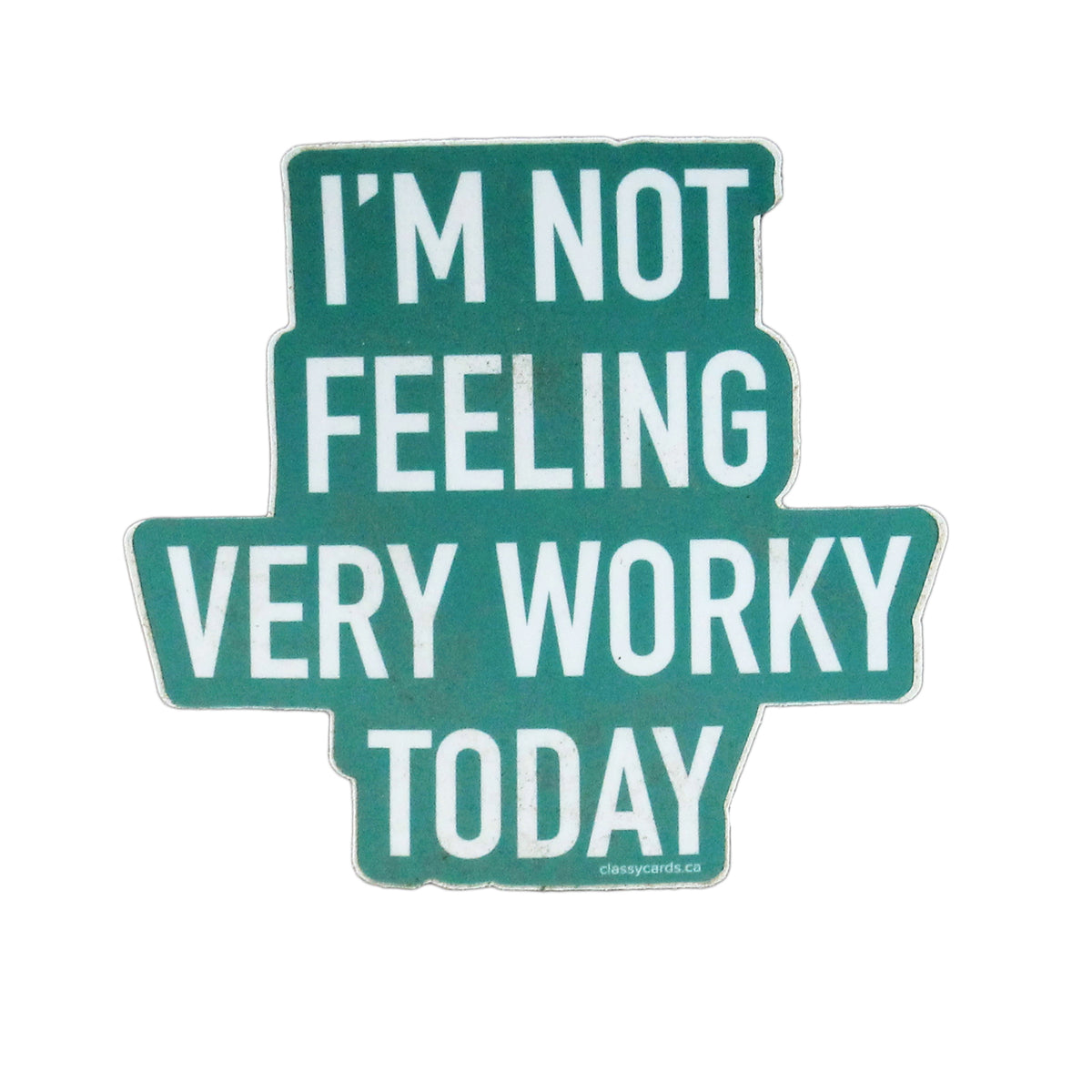 I'm not feeling very worky today