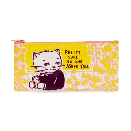 No One Asked You Pencil Case
