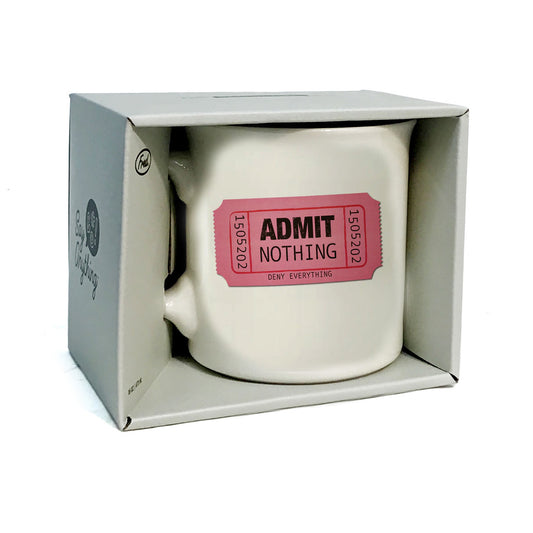 Say Anything Porcelain Mug, Admit Nothing. 16oz