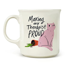 Load image into Gallery viewer, Say Anything Porcelain Mug, Therapist. 16oz
