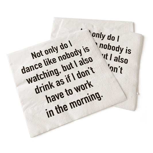 Napkin,Dance Like Nobody Is Watching