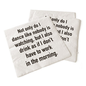 Napkin,Dance Like Nobody Is Watching