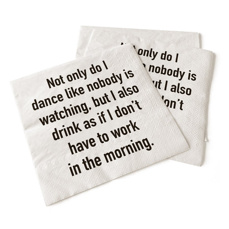 Napkin,Dance Like Nobody Is Watching