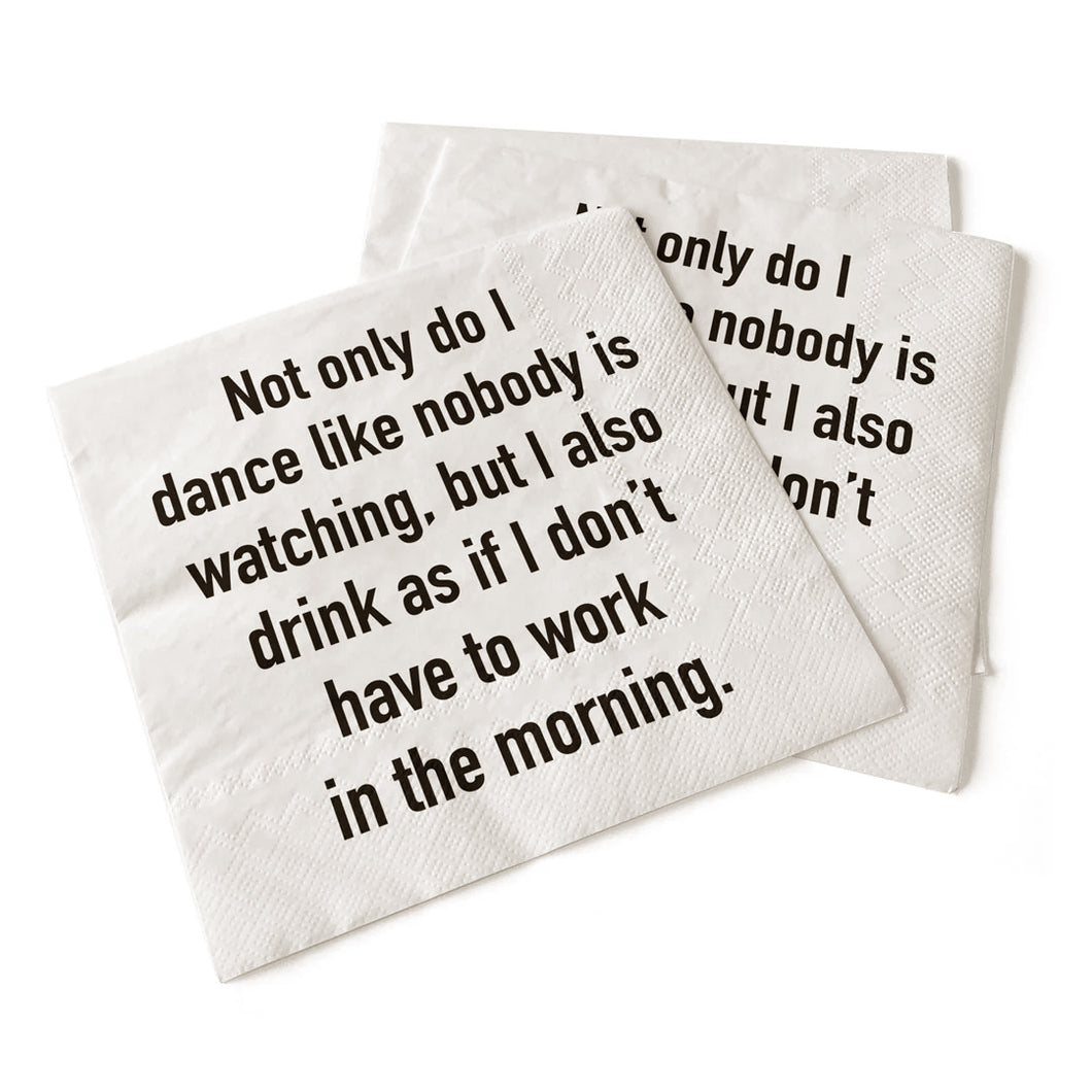 Napkin,Dance Like Nobody Is Watching