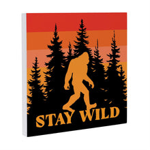 Load image into Gallery viewer, Hanging Sign, Bigfoot, Stay Wild
