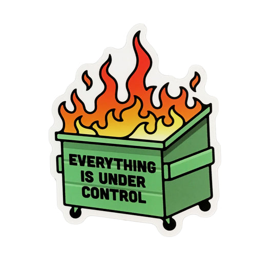 Sticker, 3in, Everything Is Under Control Dumpster