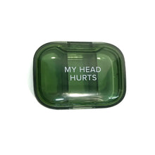 Load image into Gallery viewer, Pill Box, My Head Hurts, Green
