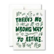 Load image into Gallery viewer, Greeting Card, No Wrong Way To Retire
