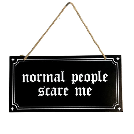 Hanging Sign, Normal Poeple Scare Me
