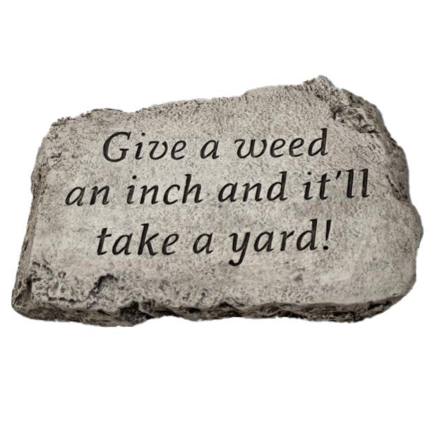 Garden Stone, 10in, Give a Weed an Inch - Floral Acres Greenhouse & Garden Centre