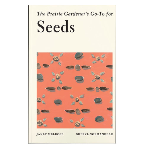 Prairie Gardener's Go-To for Seeds - Floral Acres Greenhouse & Garden Centre