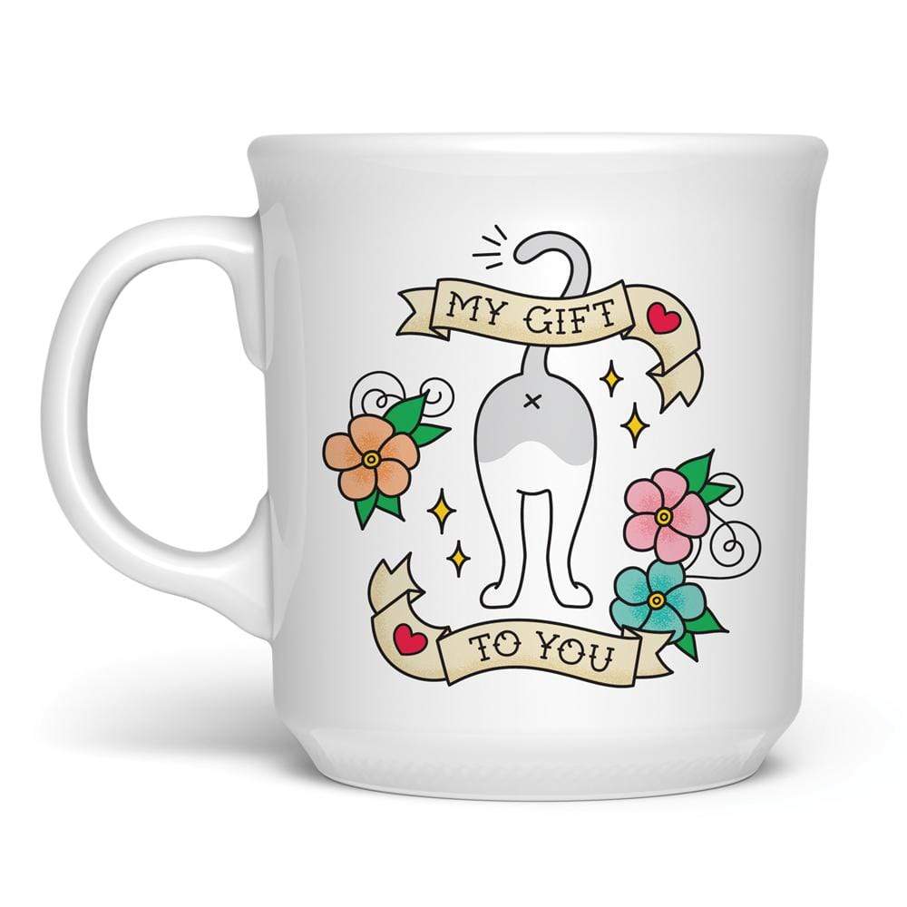 Say Anything Porcelain Mug, My Gift To You. 16oz