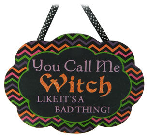 Hanging Wood Sign, Glitter You Call Me Witch