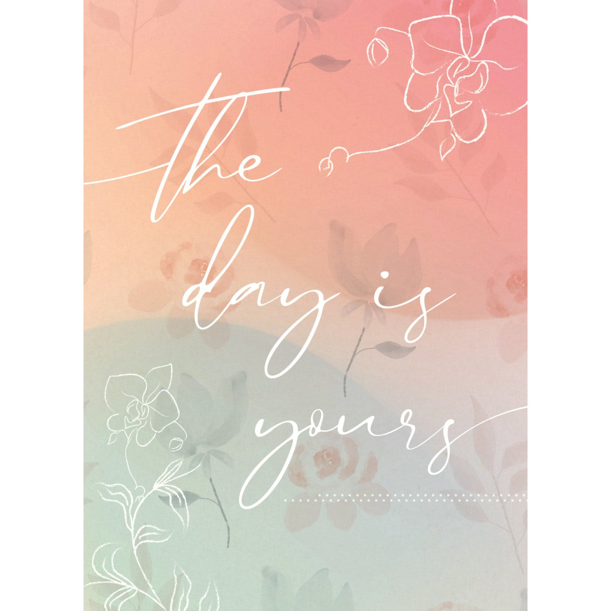 Birthday Card, The Day Is Yours