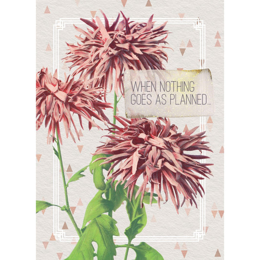 Encouragement Card, When Nothing Goes As Planned
