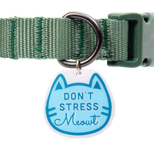 Load image into Gallery viewer, Don&#39;t Stress Meowt Pet Collar Charm
