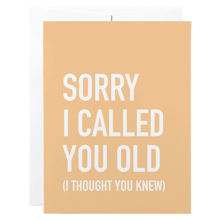 Birthday Card, Sorry I Called You Old