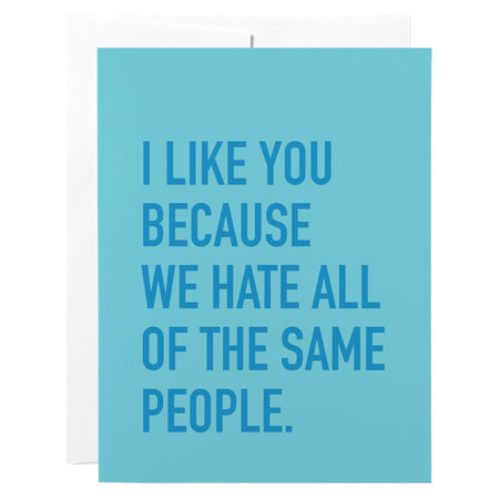 Valentine's Day Card, Hate The Same People