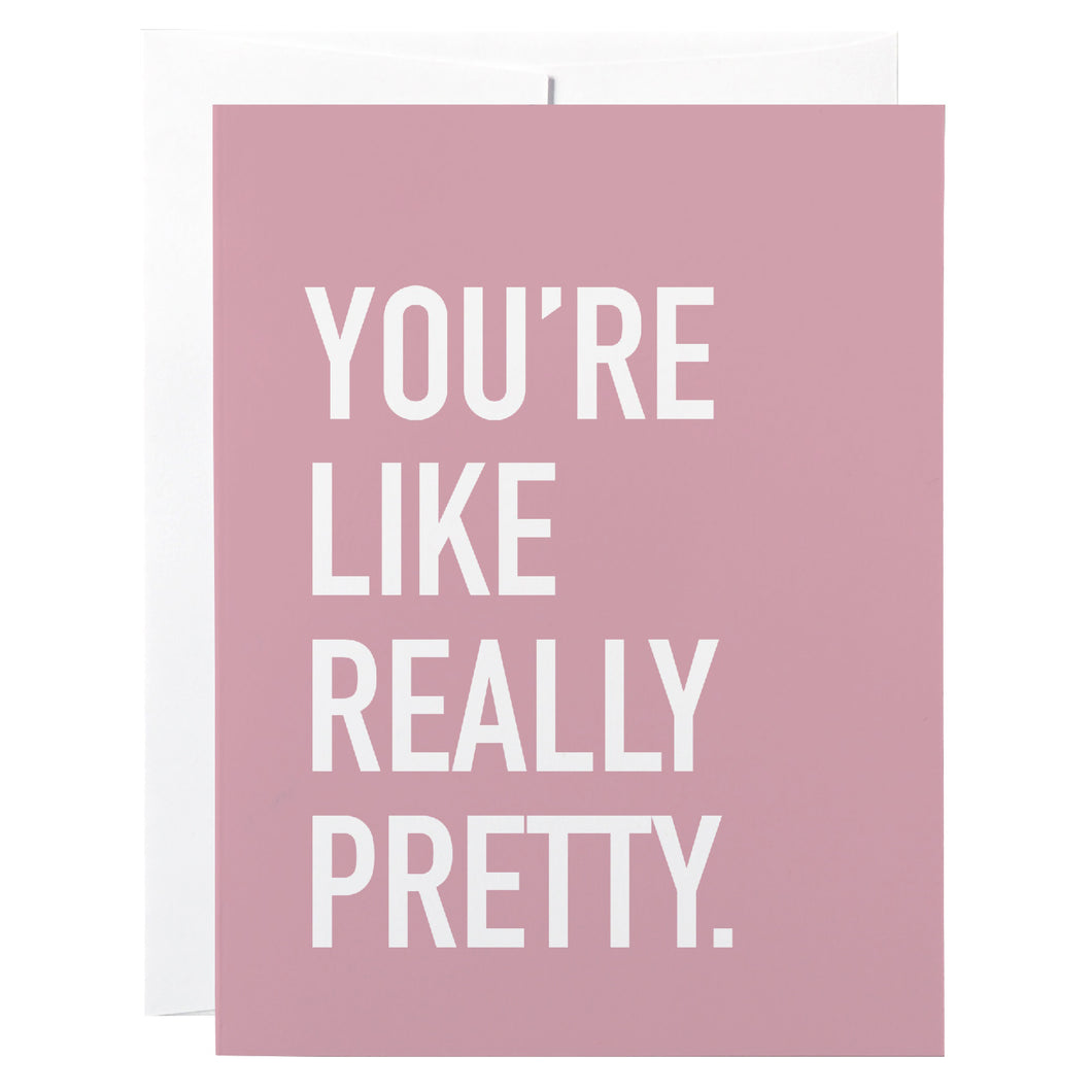 Valentine's Day Card, You're Like Really Pretty