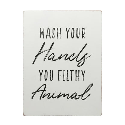Wash Your Hands You Filthy Animal MDF Wall Sign